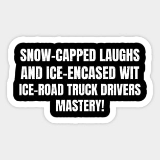 Ice Road Truck Drivers' Mastery Sticker